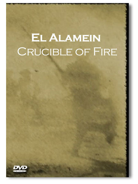 El Alamein: Crucible of Fire